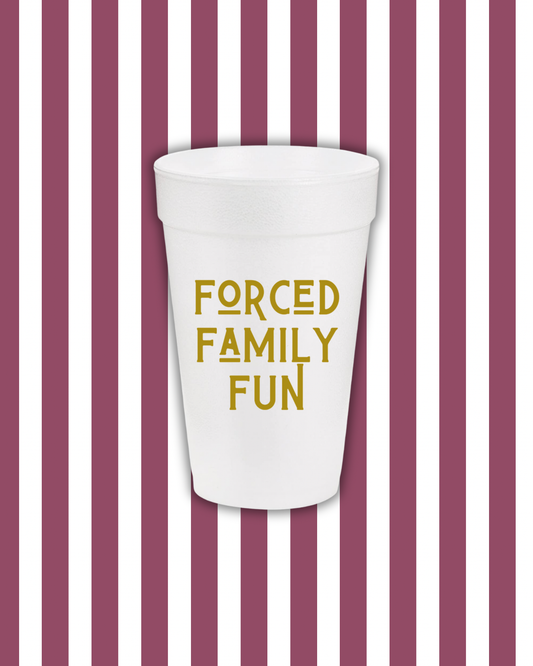 Forced Family Fun Styrofoam Cups